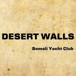 Somali Yacht Club : Desert Walls